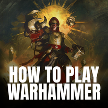 How to Play: Warhammer 40,000 - Saturday 4th July