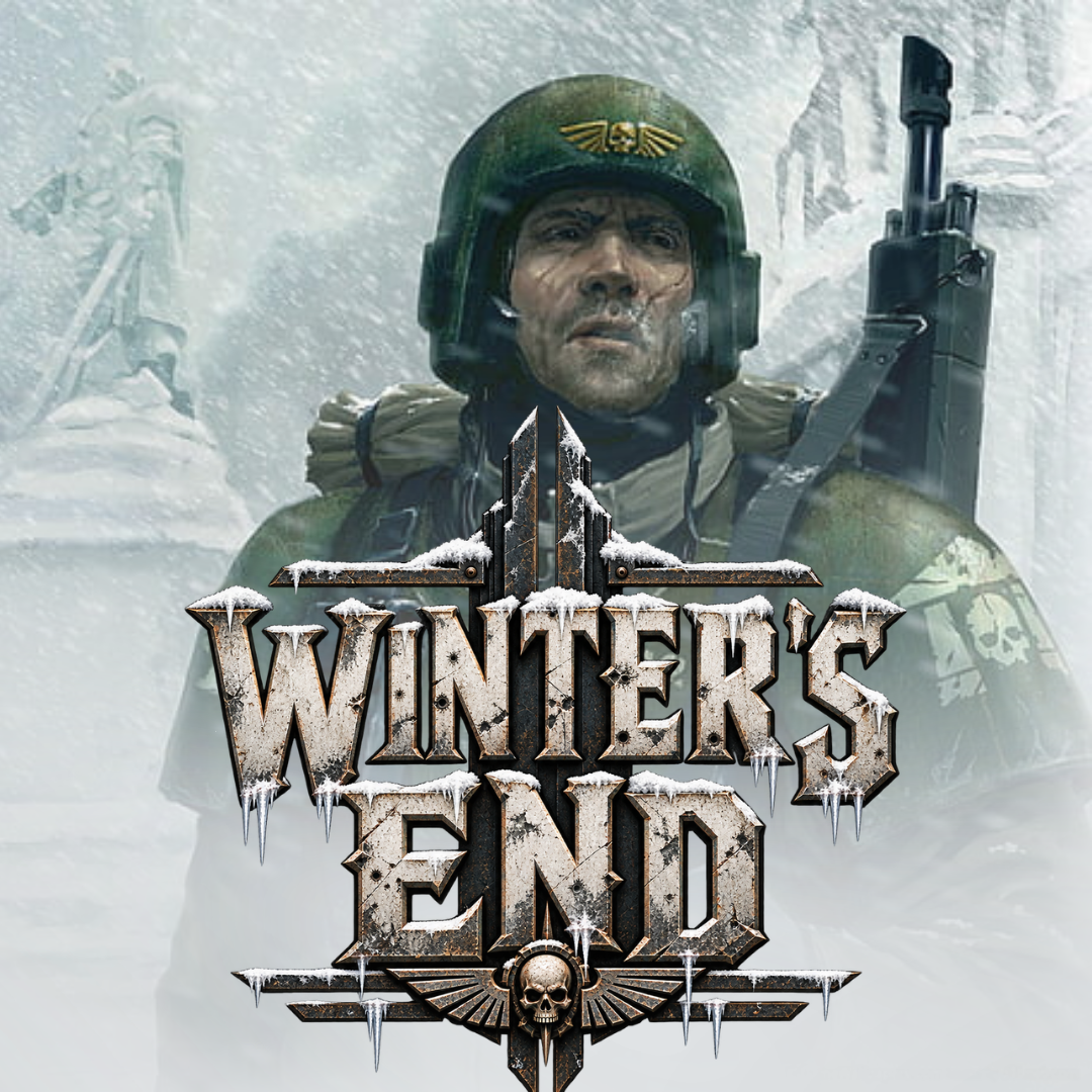 Winter's End: 40k 1K Tournament - 20th February 2027
